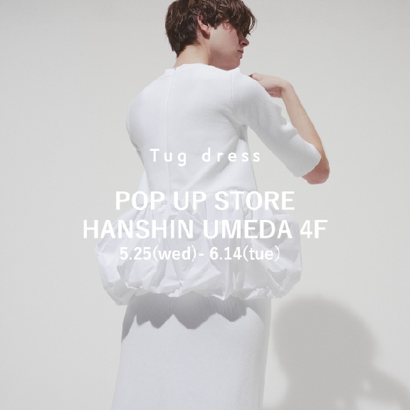 Tug dress HANSHIN UMEDA POP UP STORE