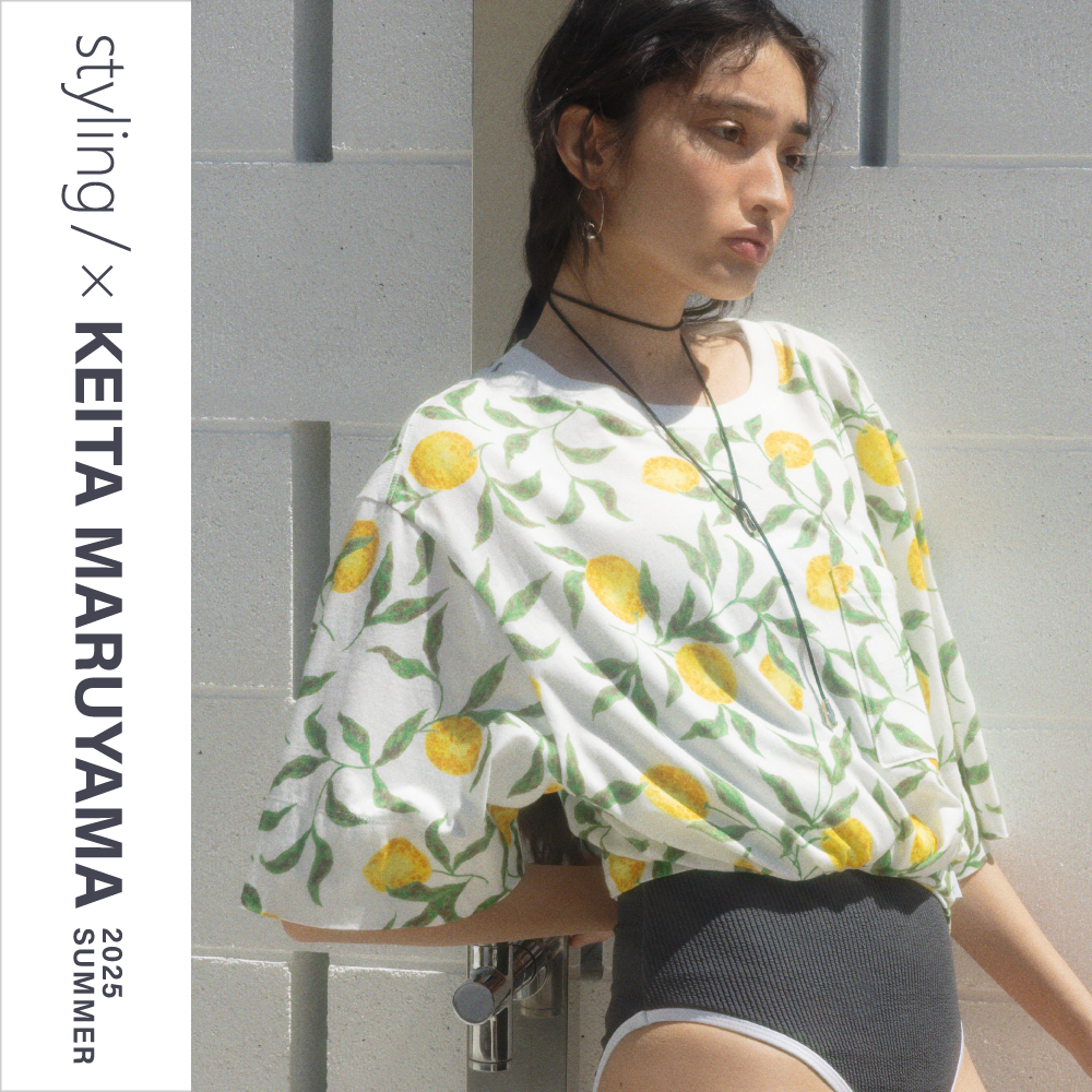 styling/ × KEITA MARUYAMA