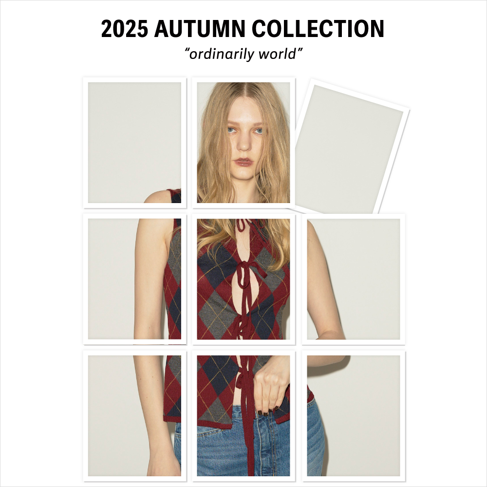 2025 AUTUMN COLLECTION “ordinarily world”